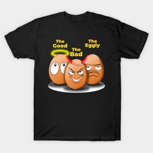 The Good, The Bad, The Eggly T-Shirt